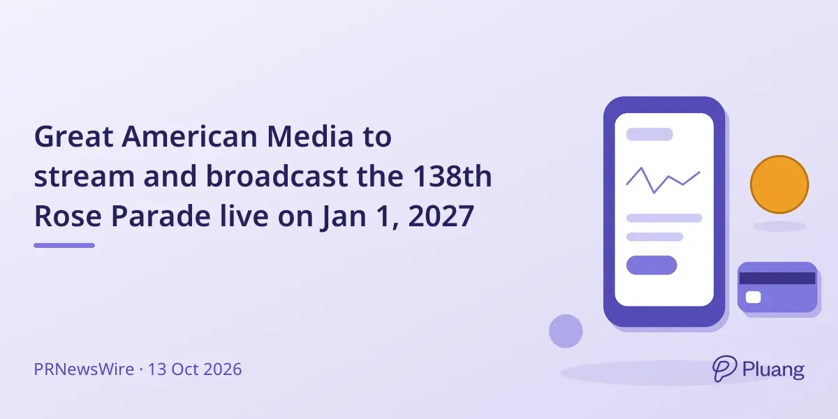 Great American Media to stream and broadcast the 138th Rose Parade live on Jan 1, 2027