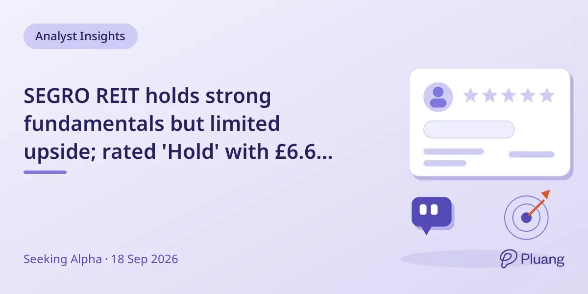 SEGRO REIT holds strong fundamentals but limited upside; rated 'Hold' with £6.6 target amid valuation challenges.