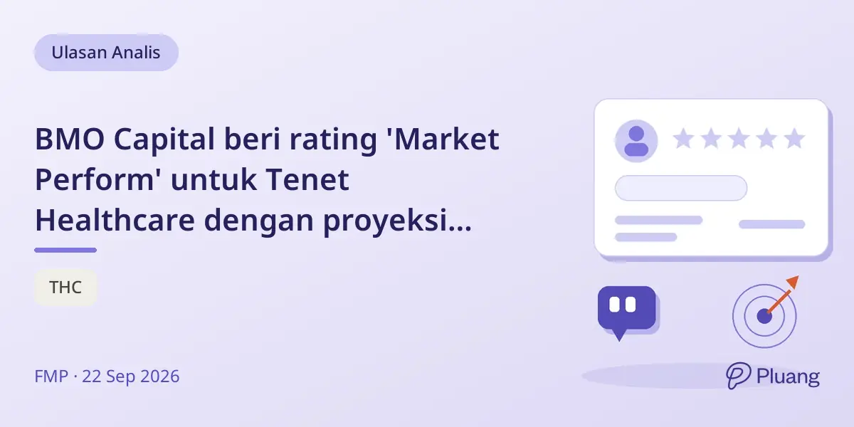 BMO Capital beri rating 'Market Perform' untuk Tenet Healthcare dengan proyeksi EPS naik 24%