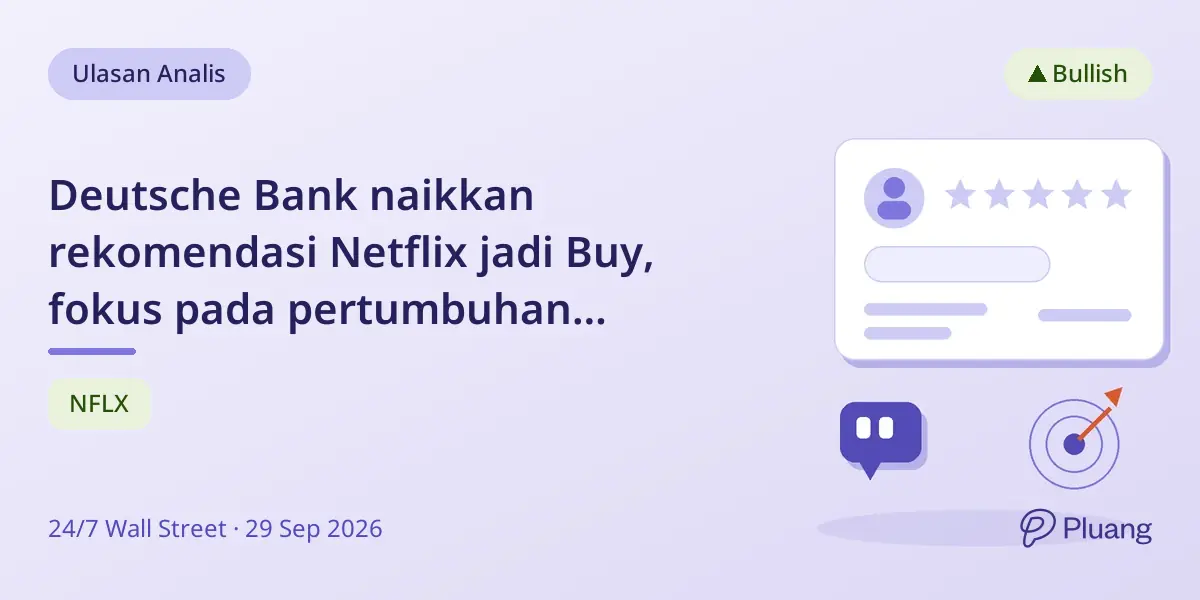 Deutsche Bank naikkan rekomendasi Netflix jadi Buy, fokus pada pertumbuhan internasional yang kuat.