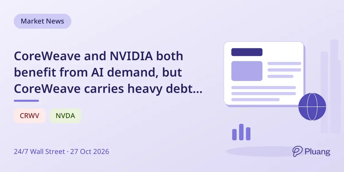 CoreWeave and NVIDIA both benefit from AI demand, but CoreWeave carries heavy debt while NVIDIA collects cash.