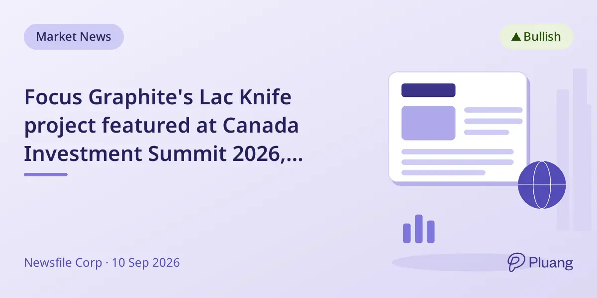 Focus Graphite's Lac Knife project featured at Canada Investment Summit 2026, highlighting strong economic potential.
