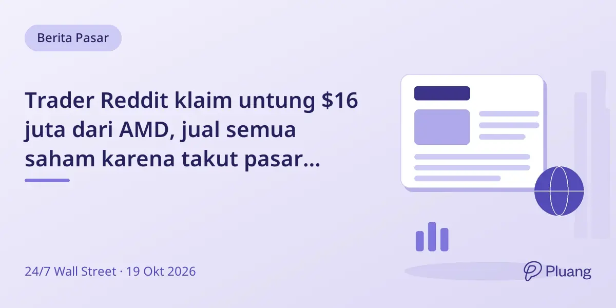 Trader Reddit klaim untung $16 juta dari AMD, jual semua saham karena takut pasar runtuh.