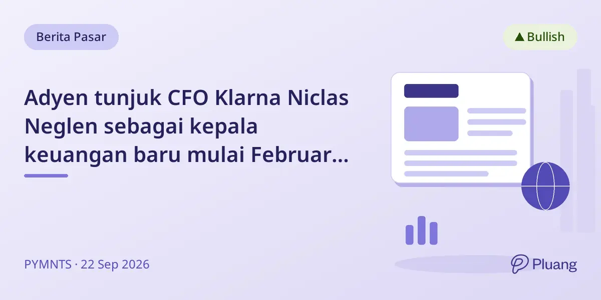 Adyen tunjuk CFO Klarna Niclas Neglen sebagai kepala keuangan baru mulai Februari 2027