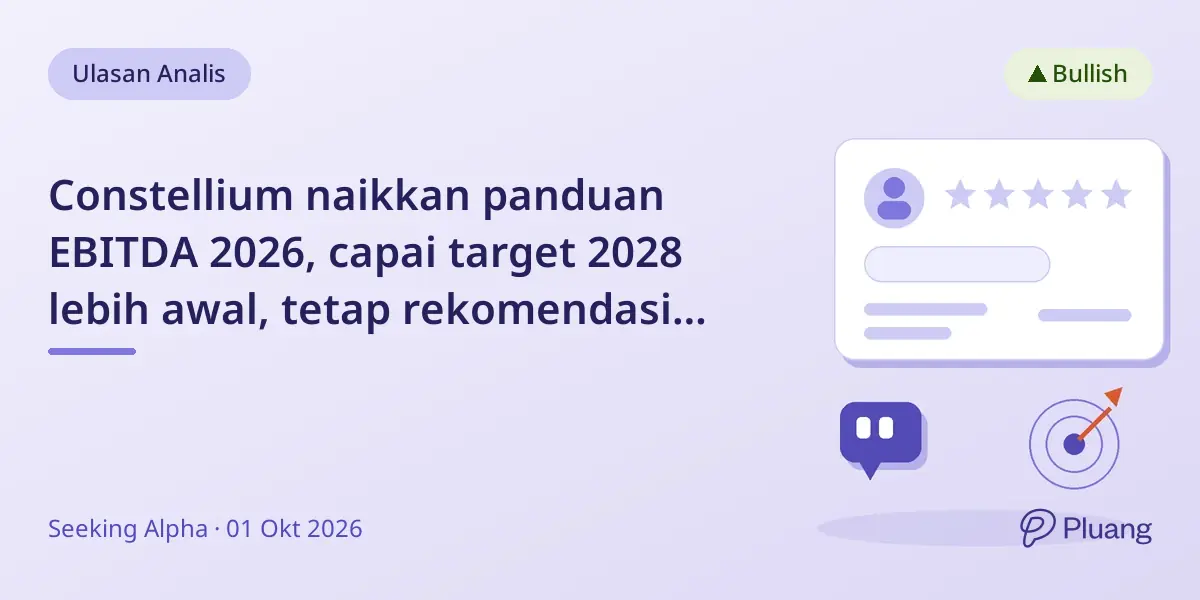 Constellium naikkan panduan EBITDA 2026, capai target 2028 lebih awal, tetap rekomendasi beli kuat.