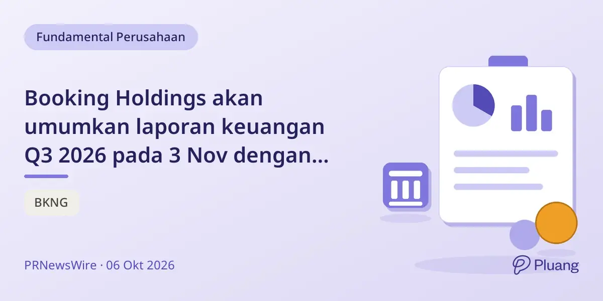 Booking Holdings akan umumkan laporan keuangan Q3 2026 pada 3 Nov dengan konferensi webcast.