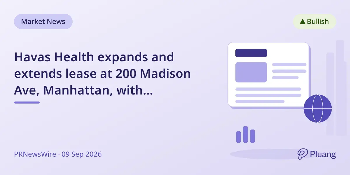 Havas Health expands and extends lease at 200 Madison Ave, Manhattan, with Newmark's help.