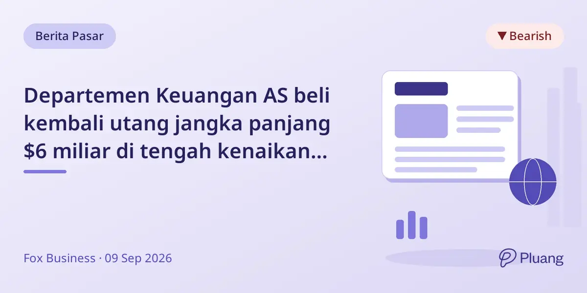 Departemen Keuangan AS beli kembali utang jangka panjang $6 miliar di tengah kenaikan imbal hasil