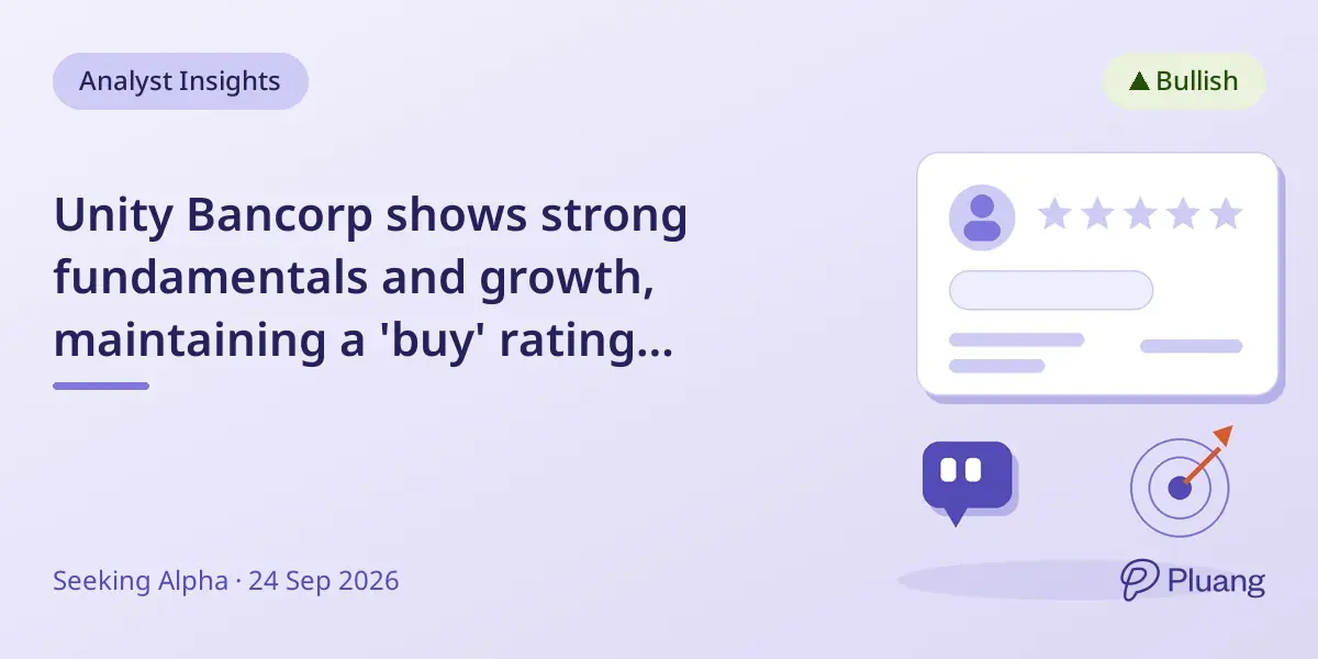 Unity Bancorp shows strong fundamentals and growth, maintaining a 'buy' rating ahead of Q3 2026 results.