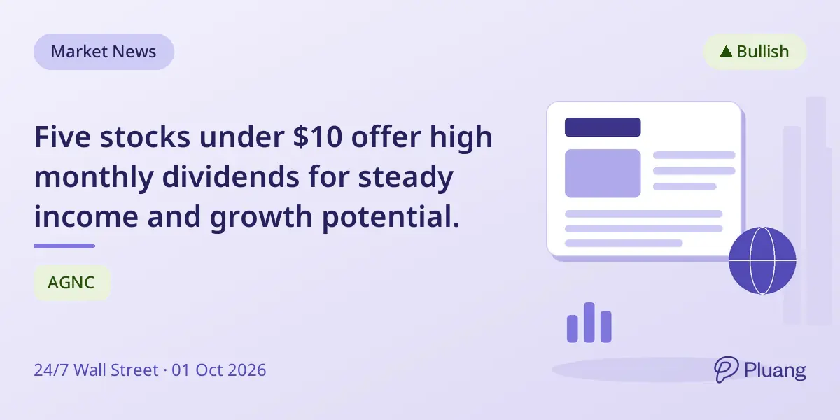 Five stocks under $10 offer high monthly dividends for steady income and growth potential.