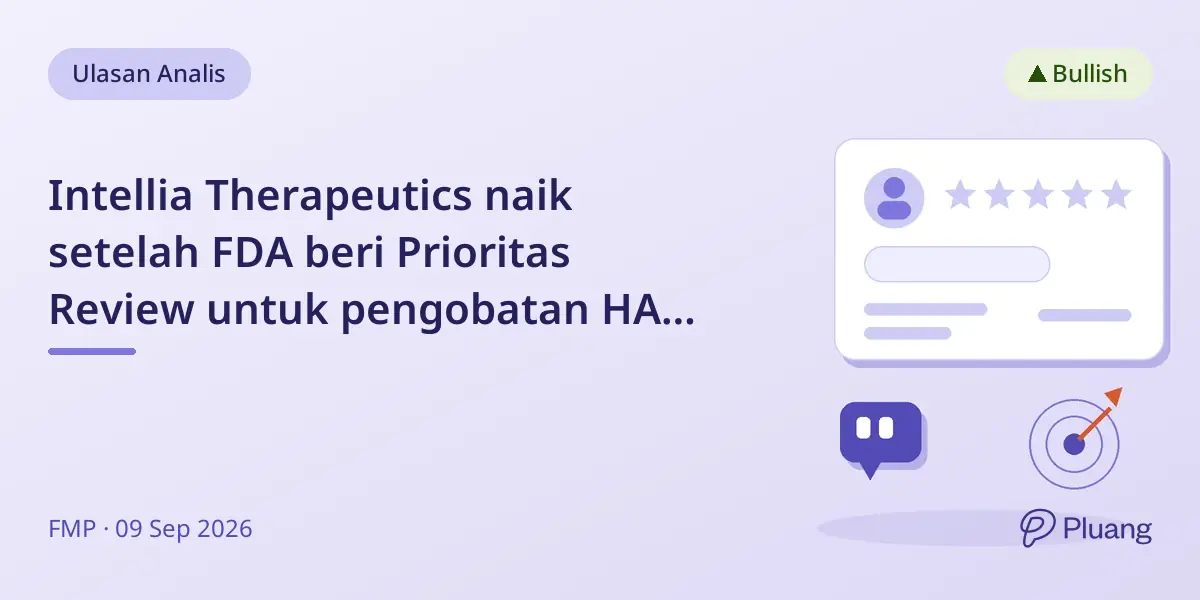 Intellia Therapeutics naik setelah FDA beri Prioritas Review untuk pengobatan HAE dan target harga dinaikkan.