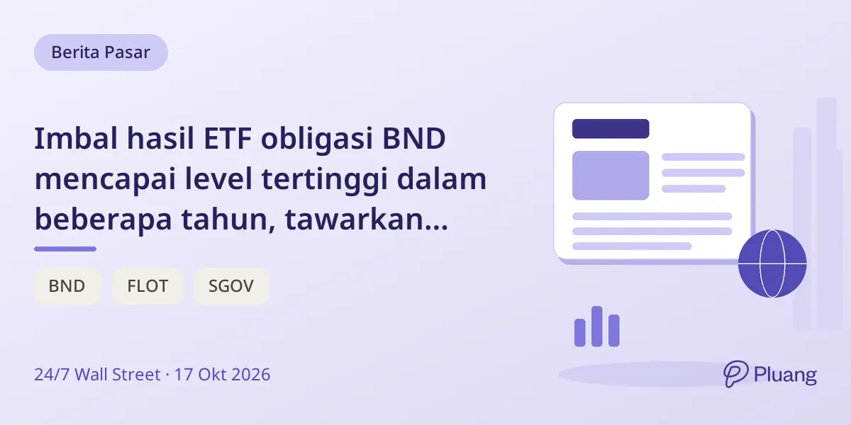 Imbal hasil ETF obligasi BND mencapai level tertinggi dalam beberapa tahun, tawarkan pendapatan menarik meski harga turun.