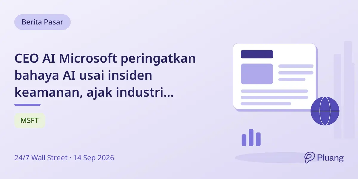 CEO AI Microsoft peringatkan bahaya AI usai insiden keamanan, ajak industri kontrol bersama.