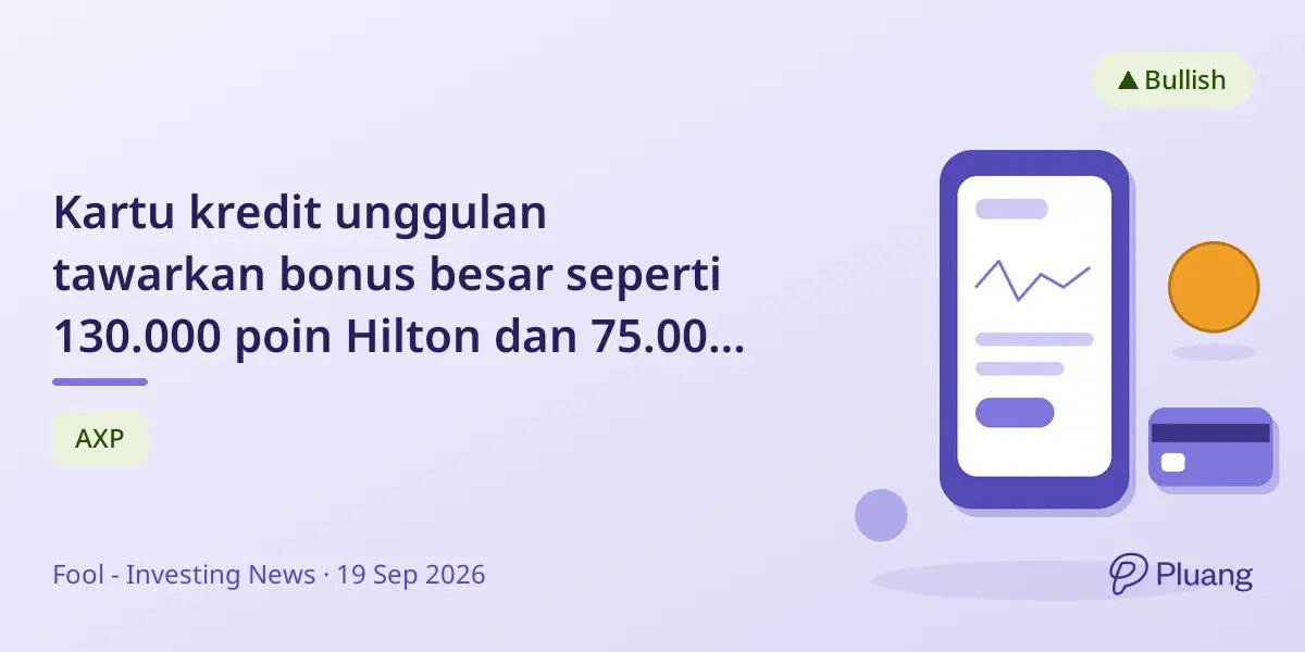 Kartu kredit unggulan tawarkan bonus besar seperti 130.000 poin Hilton dan 75.000 poin Chase dengan syarat belanja sedang.