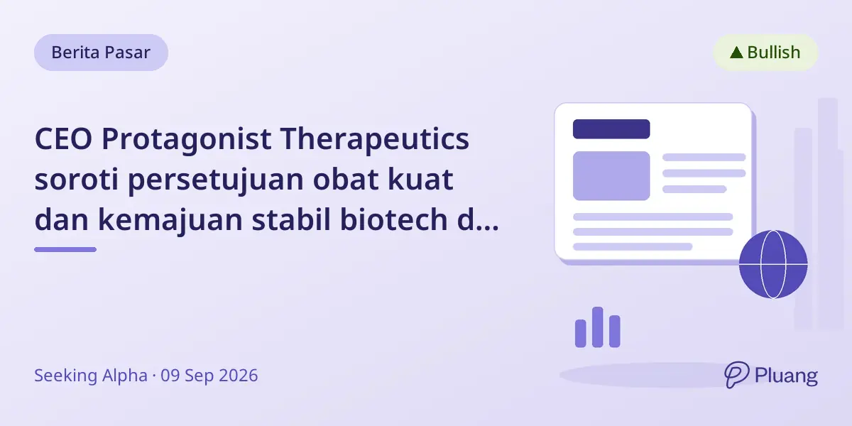 CEO Protagonist Therapeutics soroti persetujuan obat kuat dan kemajuan stabil biotech di 2026.