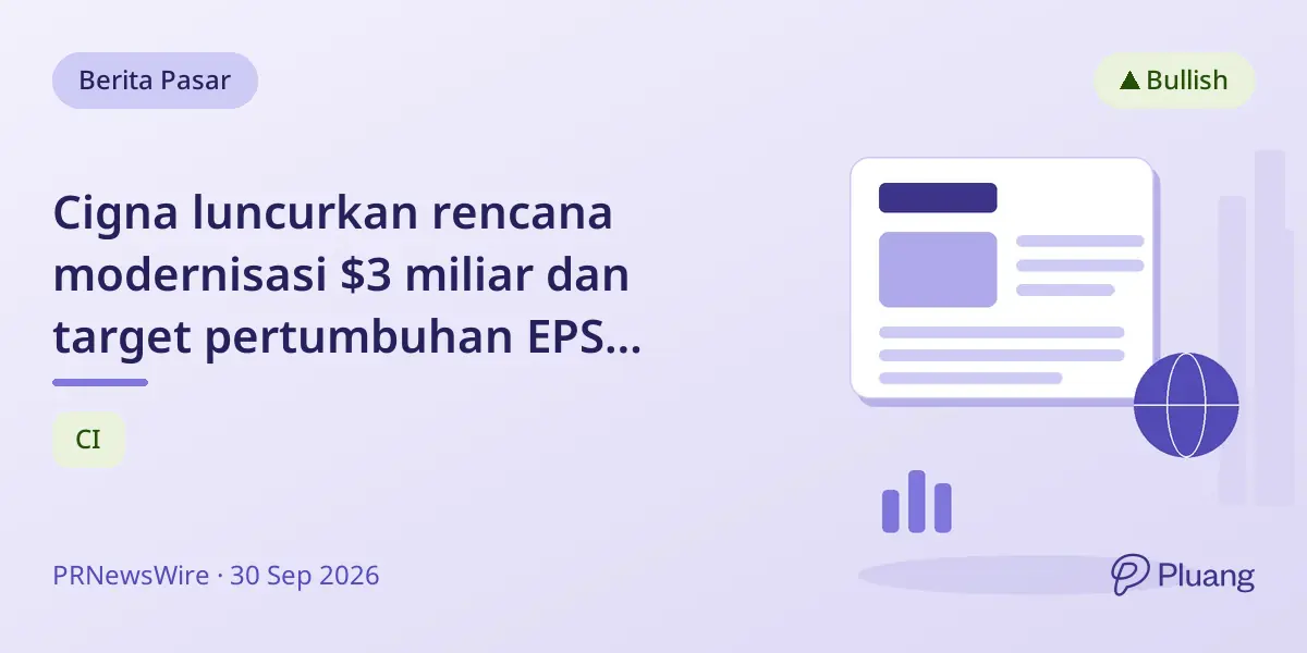 Cigna luncurkan rencana modernisasi $3 miliar dan target pertumbuhan EPS 10-14% hingga 2030 dengan strategi personalisasi baru