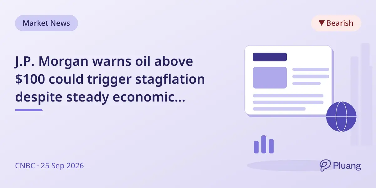 J.P. Morgan warns oil above $100 could trigger stagflation despite steady economic growth.