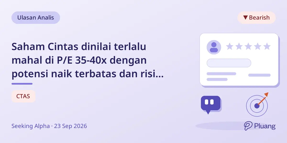 Saham Cintas dinilai terlalu mahal di P/E 35-40x dengan potensi naik terbatas dan risiko akuisisi mahal.
