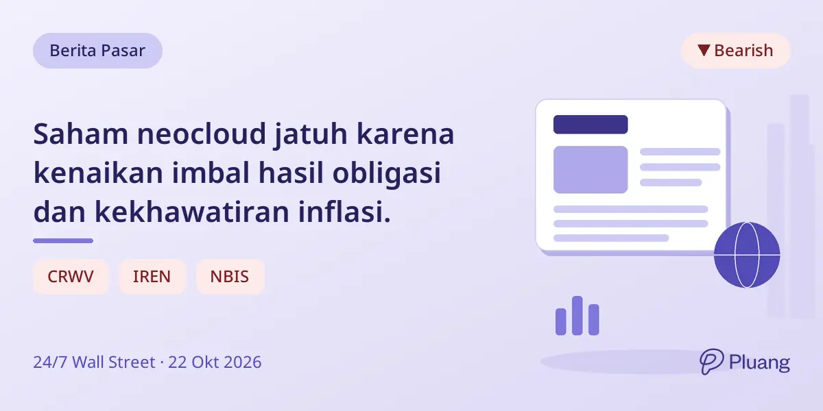 Saham neocloud jatuh karena kenaikan imbal hasil obligasi dan kekhawatiran inflasi.