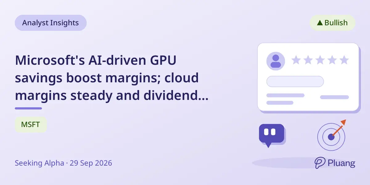 Microsoft's AI-driven GPU savings boost margins; cloud margins steady and dividend hike sustainable.