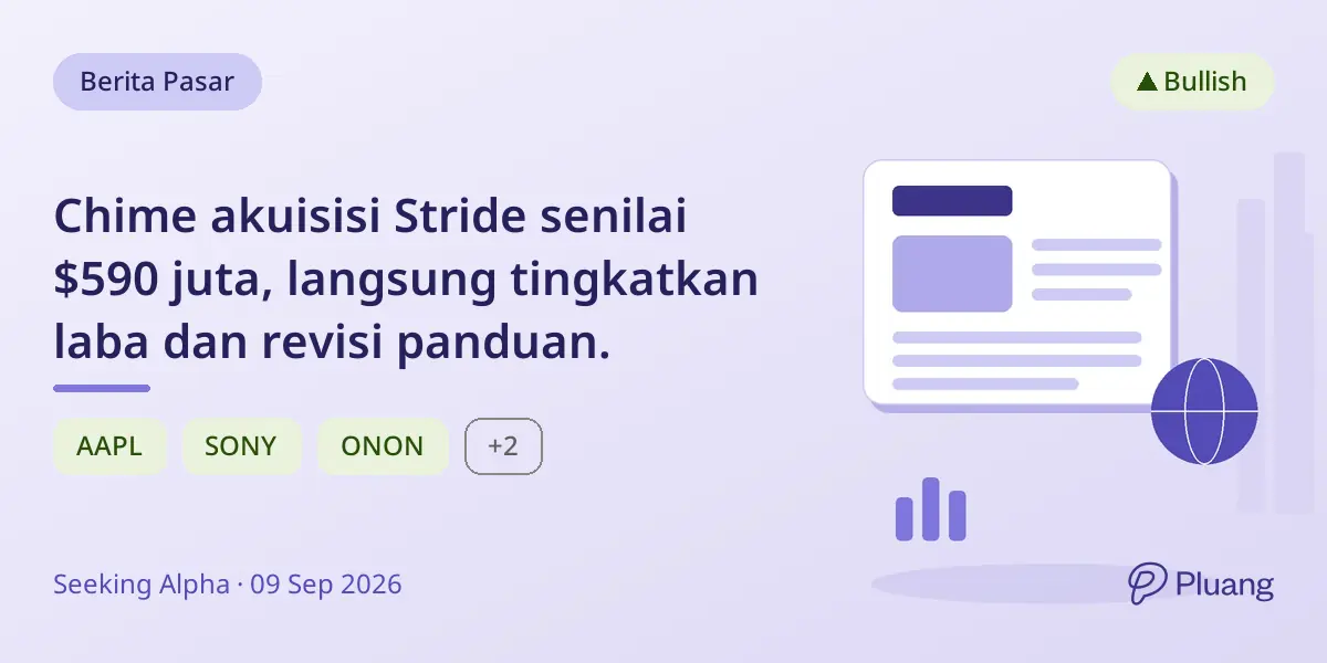 Chime akuisisi Stride senilai $590 juta, langsung tingkatkan laba dan revisi panduan.