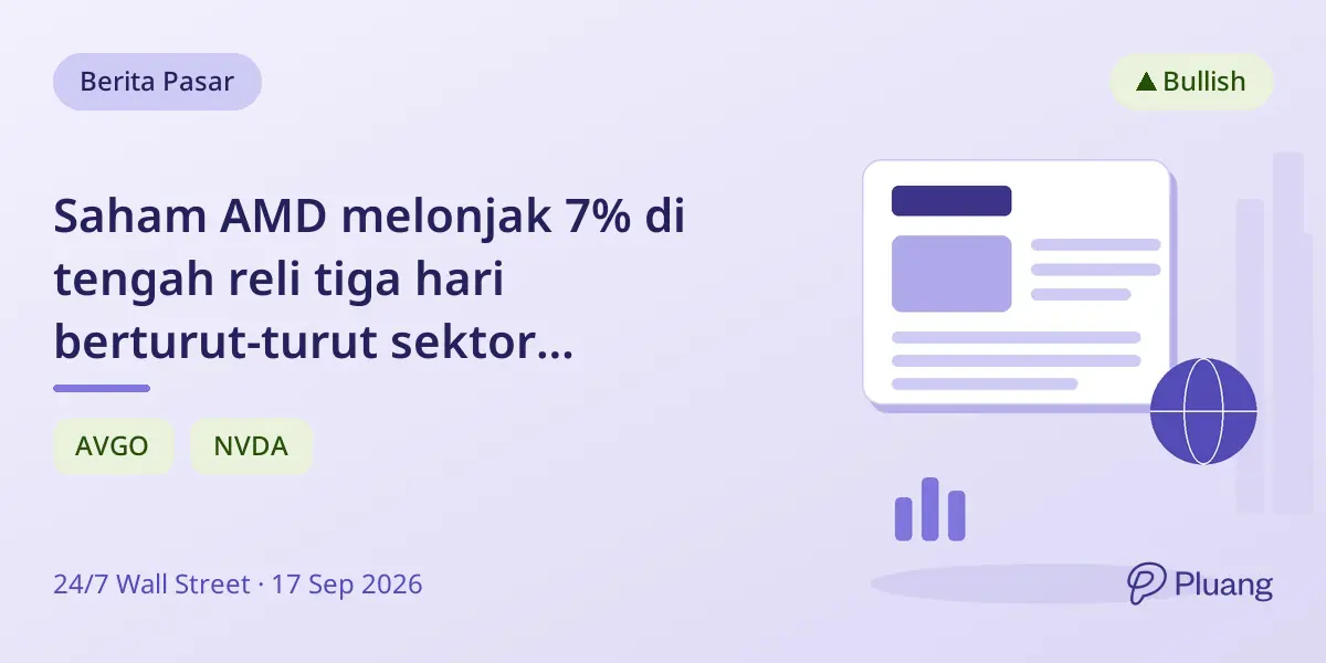 Saham AMD melonjak 7% di tengah reli tiga hari berturut-turut sektor semikonduktor.