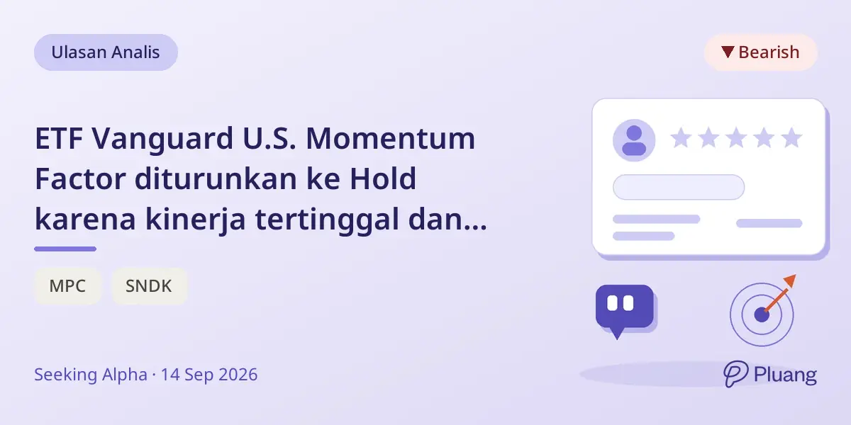 ETF Vanguard U.S. Momentum Factor diturunkan ke Hold karena kinerja tertinggal dan momentum terlambat.