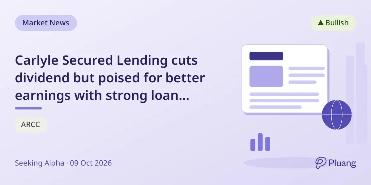 Carlyle Secured Lending cuts dividend but poised for better earnings with strong loan portfolio.