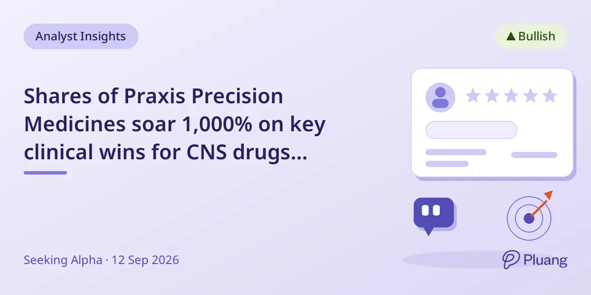 Shares of Praxis Precision Medicines soar 1,000% on key clinical wins for CNS drugs ulixacaltamide and relutrigine.