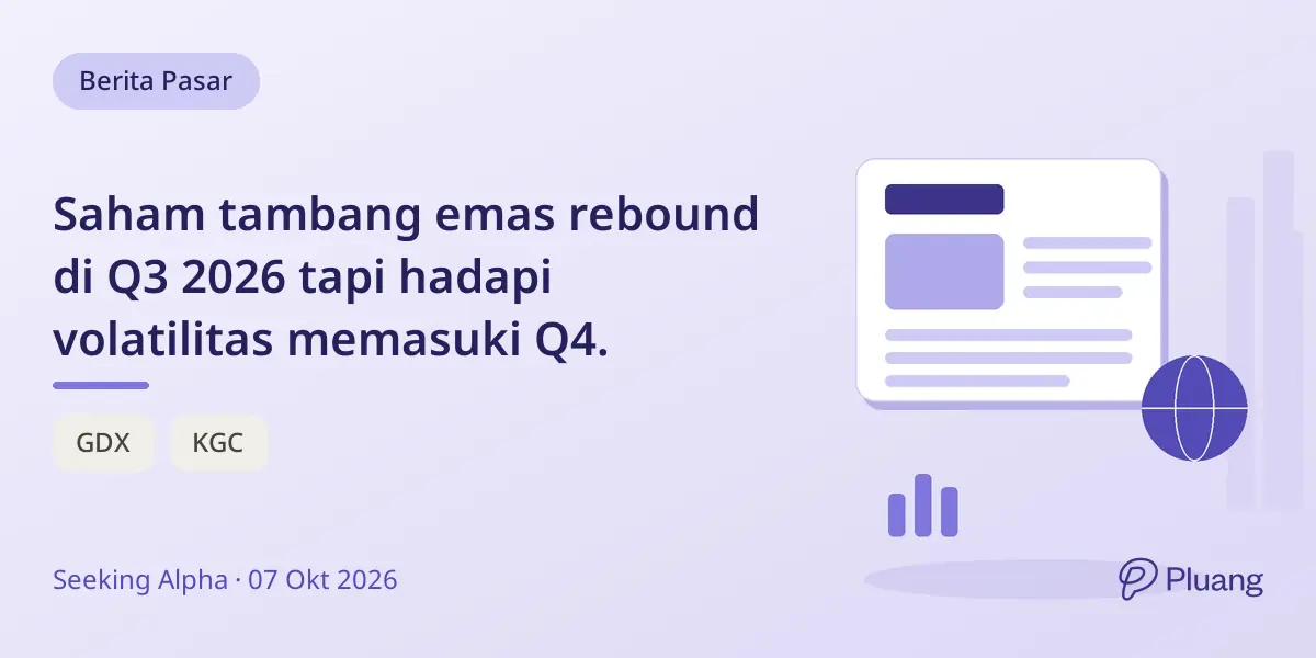 Saham tambang emas rebound di Q3 2026 tapi hadapi volatilitas memasuki Q4.