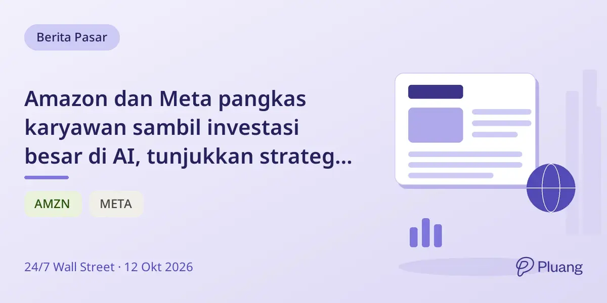 Amazon dan Meta pangkas karyawan sambil investasi besar di AI, tunjukkan strategi untung berbeda untuk 2027.