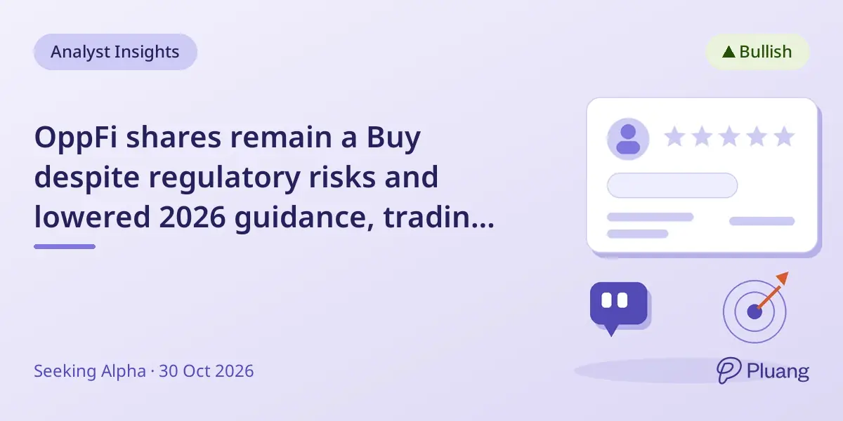 OppFi shares remain a Buy despite regulatory risks and lowered 2026 guidance, trading at deep discounts.