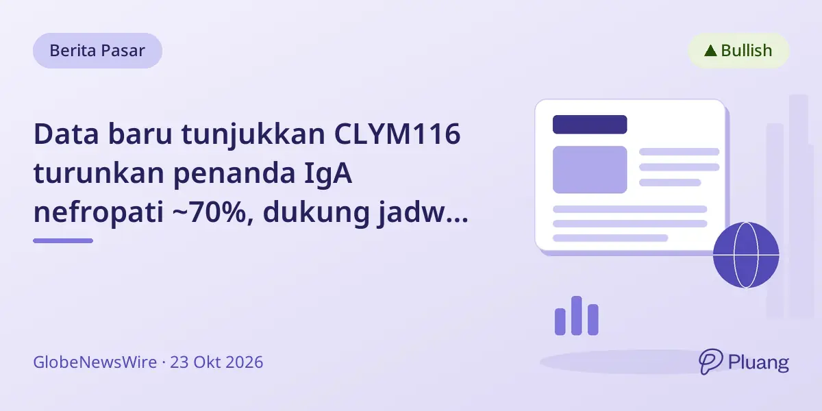 Data baru tunjukkan CLYM116 turunkan penanda IgA nefropati ~70%, dukung jadwal dosis 12 minggu