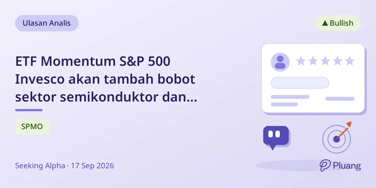 ETF Momentum S&P 500 Invesco akan tambah bobot sektor semikonduktor dan energi usai raih imbal hasil 19,6%.