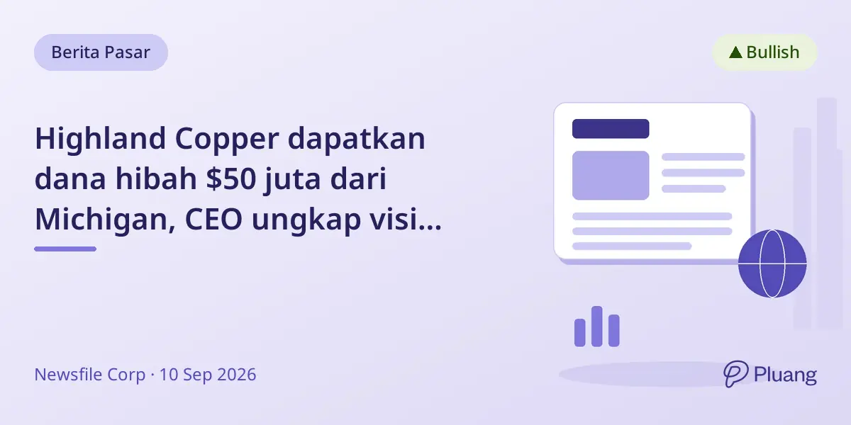 Highland Copper dapatkan dana hibah $50 juta dari Michigan, CEO ungkap visi pertumbuhan di CEO.CA