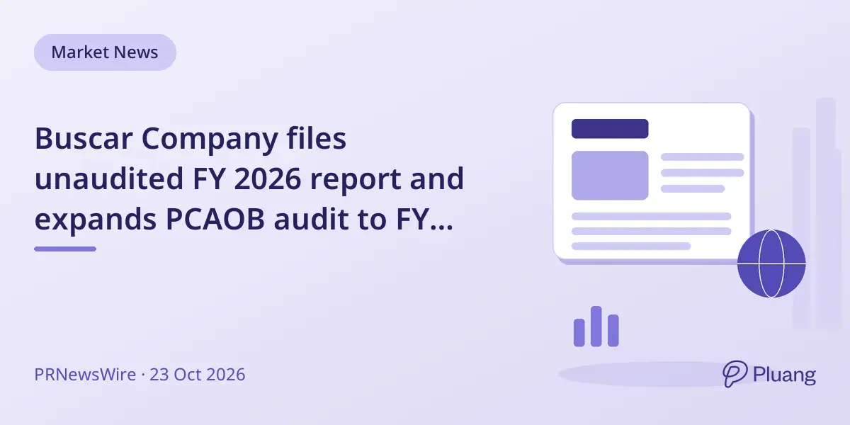 Buscar Company files unaudited FY 2026 report and expands PCAOB audit to FY 2025 and 2026.
