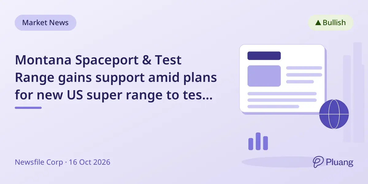 Montana Spaceport & Test Range gains support amid plans for new US super range to test advanced defense tech.