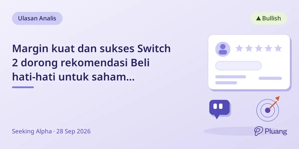 Margin kuat dan sukses Switch 2 dorong rekomendasi Beli hati-hati untuk saham Nintendo.
