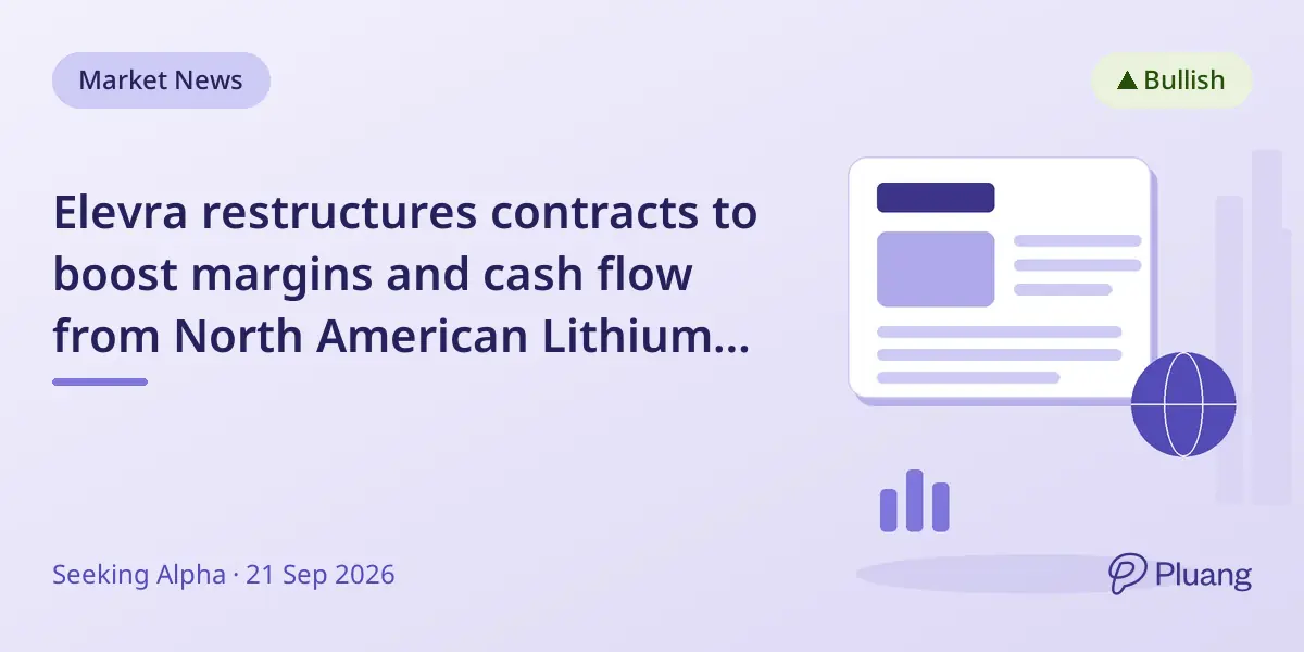 Elevra restructures contracts to boost margins and cash flow from North American Lithium operations