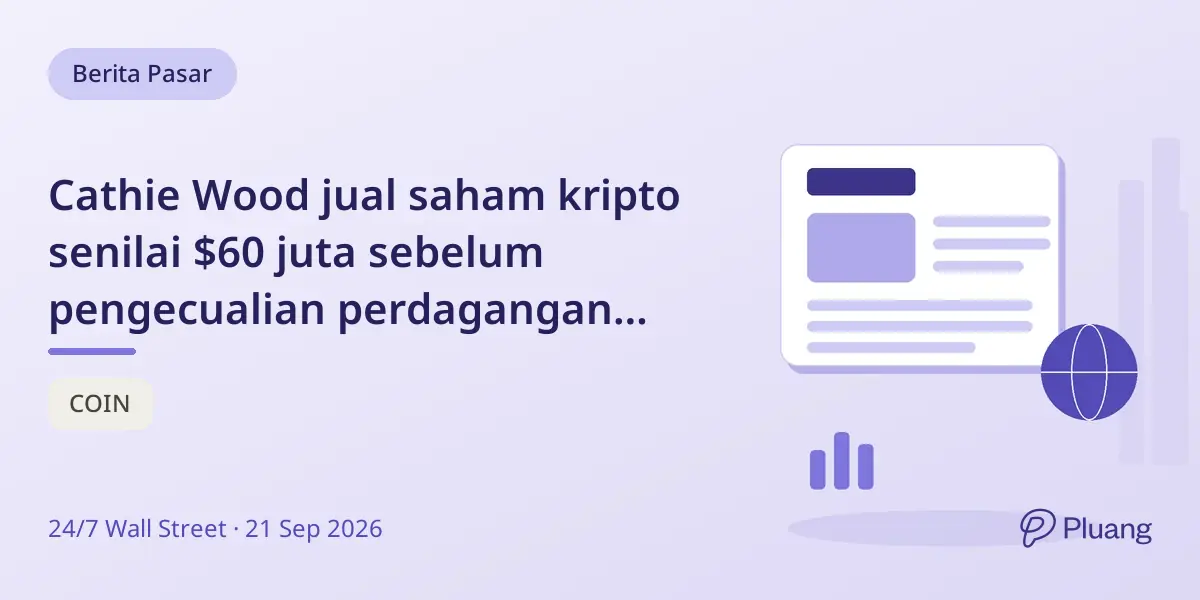 Cathie Wood jual saham kripto senilai $60 juta sebelum pengecualian perdagangan baru SEC dorong Coinbase.