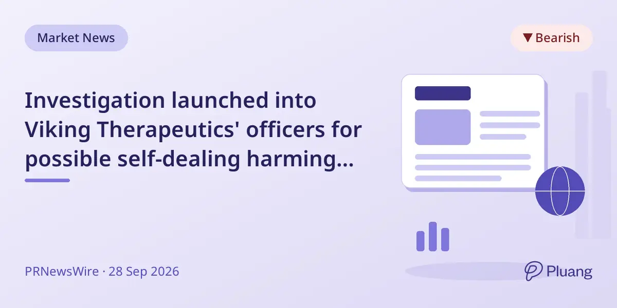 Investigation launched into Viking Therapeutics' officers for possible self-dealing harming shareholders