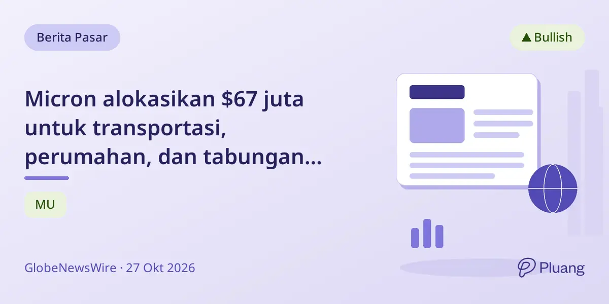 Micron alokasikan $67 juta untuk transportasi, perumahan, dan tabungan anak di Idaho