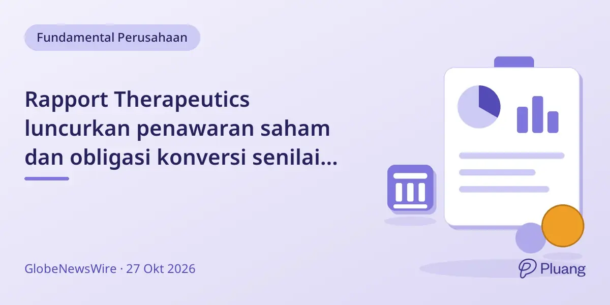 Rapport Therapeutics luncurkan penawaran saham dan obligasi konversi senilai $350 juta untuk danai uji klinis dan R&D.