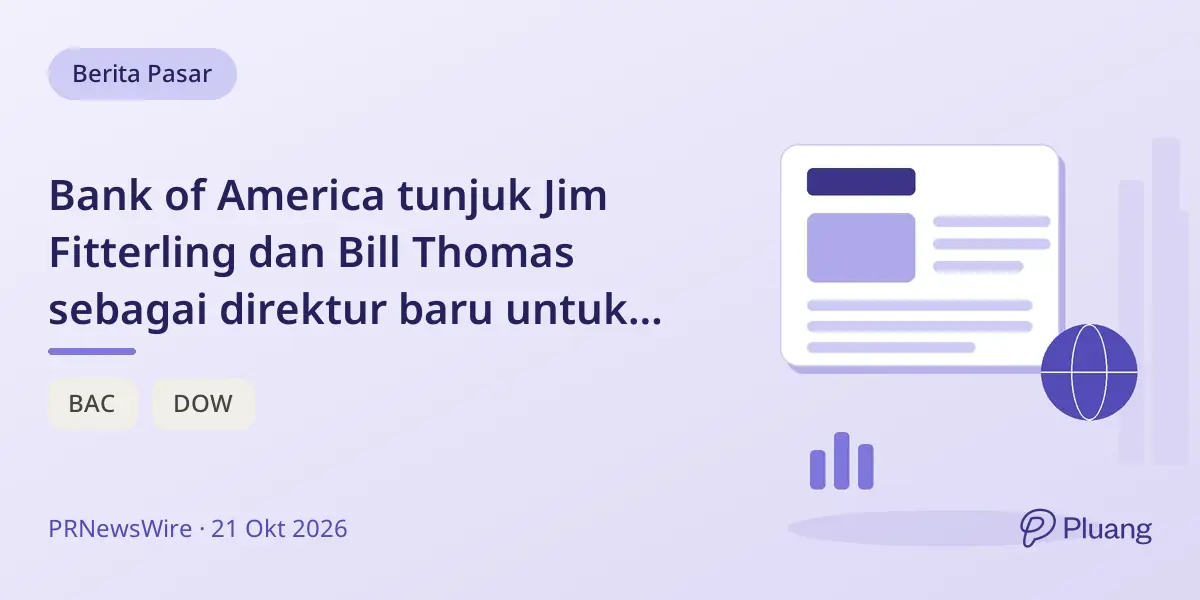 Bank of America tunjuk Jim Fitterling dan Bill Thomas sebagai direktur baru untuk perkuat kepemimpinan.