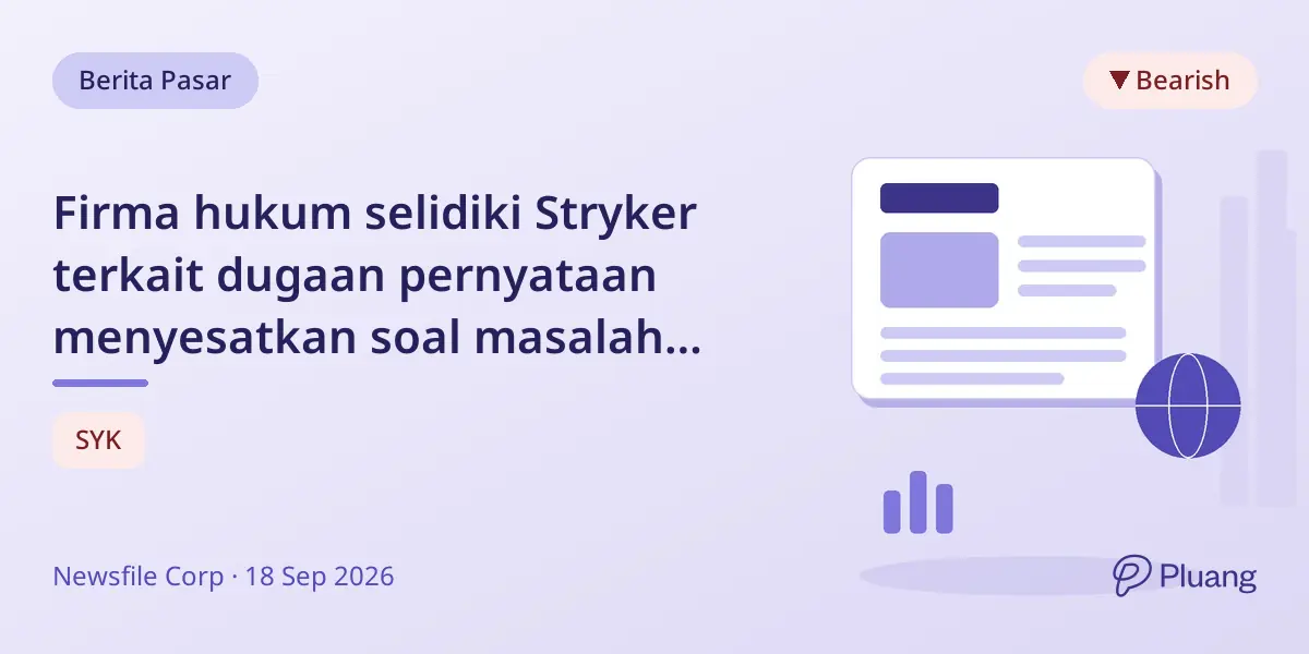 Firma hukum selidiki Stryker terkait dugaan pernyataan menyesatkan soal masalah manufaktur.
