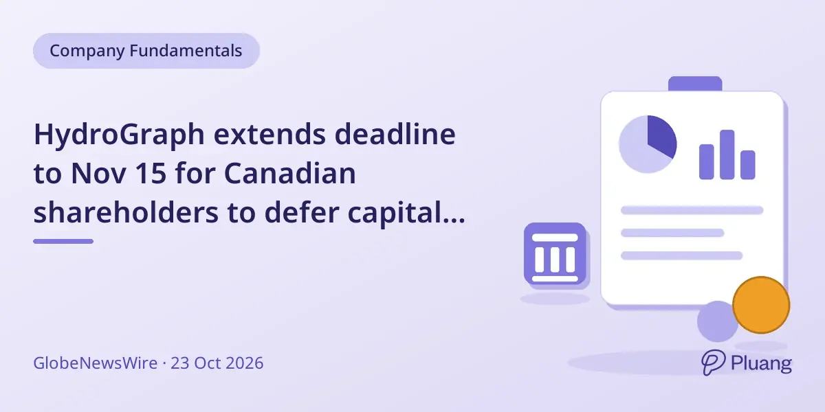 HydroGraph extends deadline to Nov 15 for Canadian shareholders to defer capital gains tax via Exchangeable Shares election.