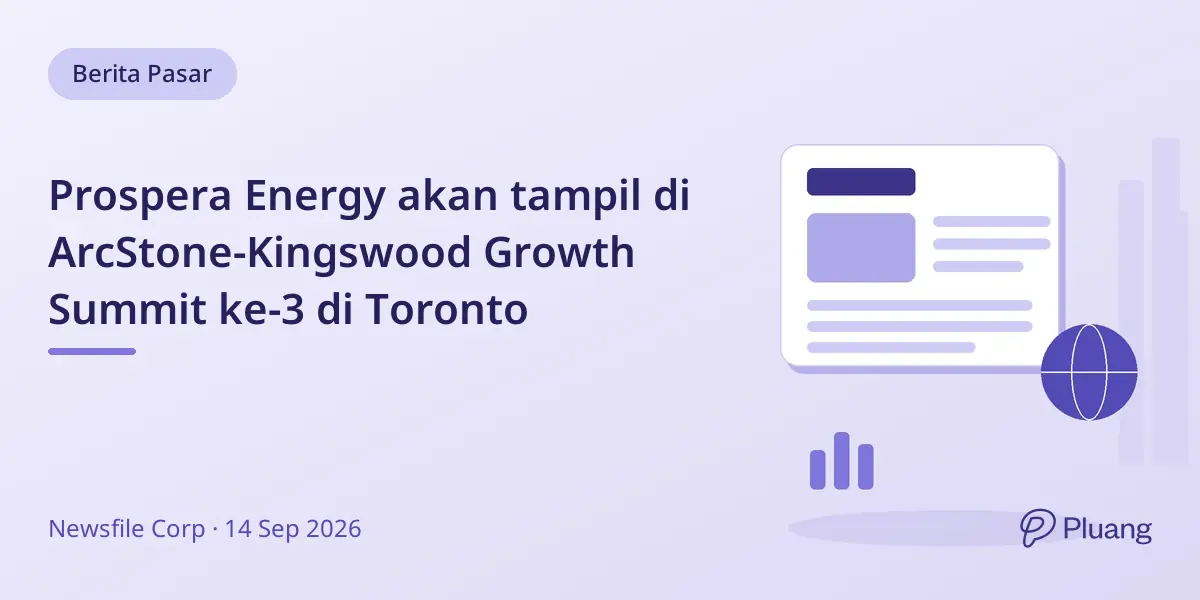 Prospera Energy akan tampil di ArcStone-Kingswood Growth Summit ke-3 di Toronto