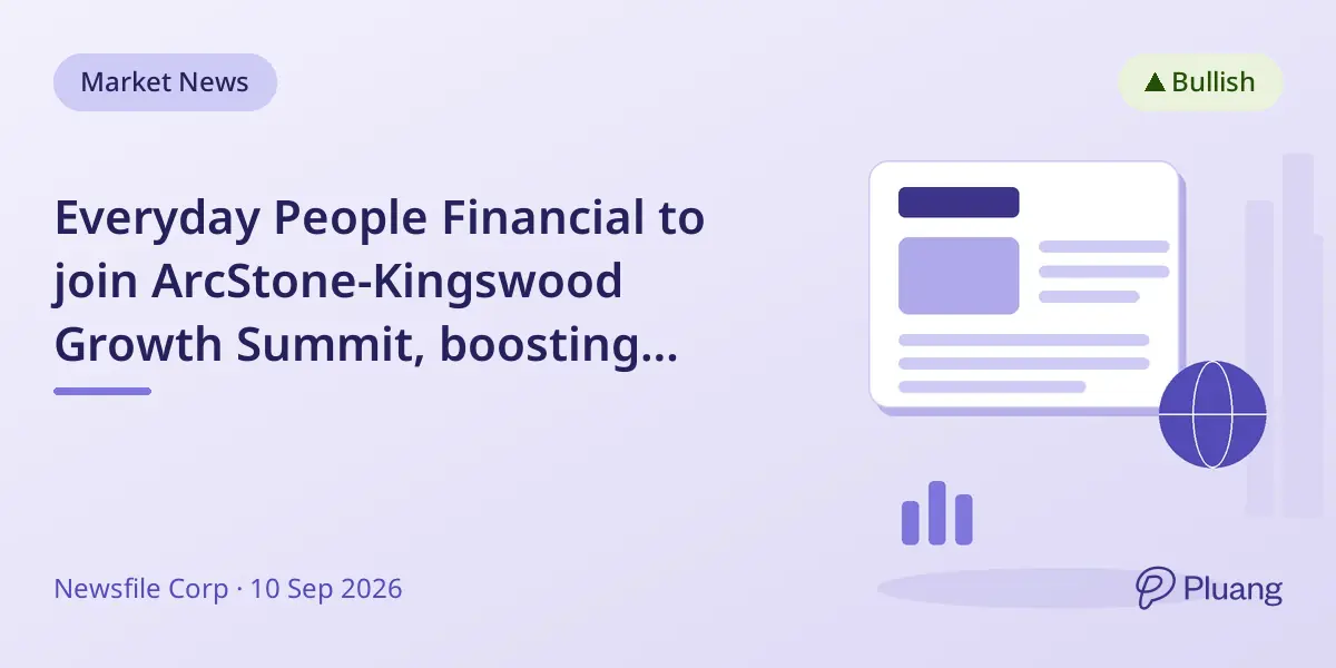 Everyday People Financial to join ArcStone-Kingswood Growth Summit, boosting investor engagement.