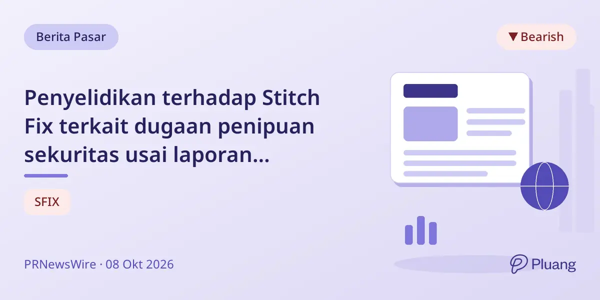Penyelidikan terhadap Stitch Fix terkait dugaan penipuan sekuritas usai laporan keuangan Q4 menurun.