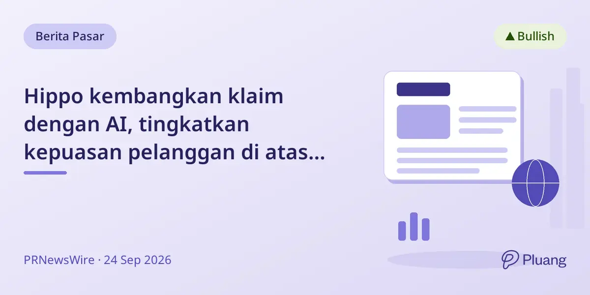 Hippo kembangkan klaim dengan AI, tingkatkan kepuasan pelanggan di atas 80% saat ekspansi nasional.